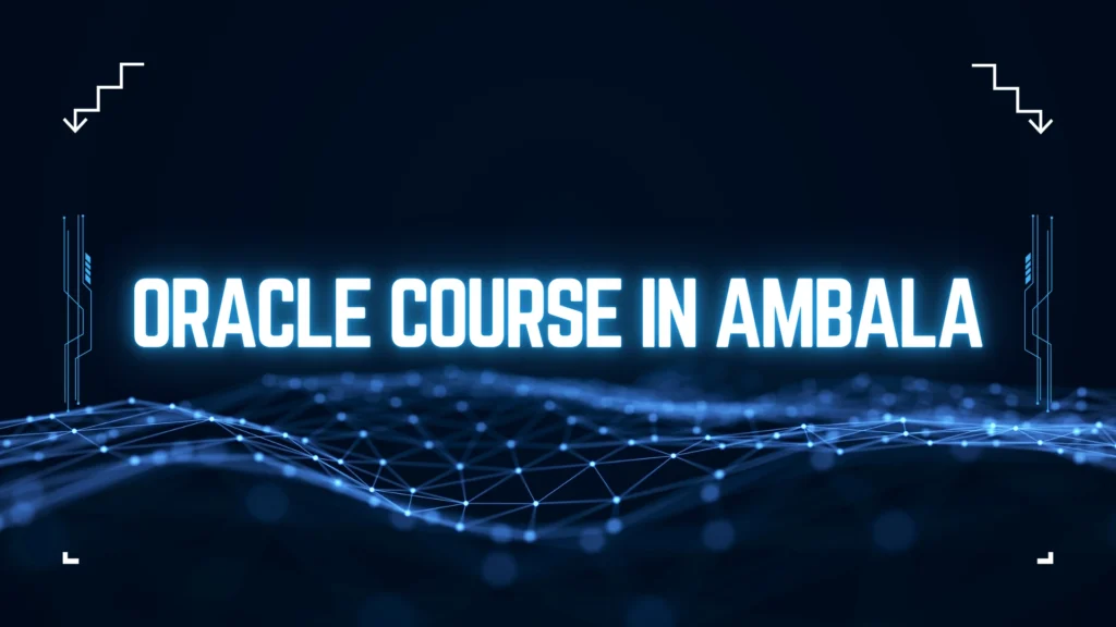 Oracle Course in Ambala