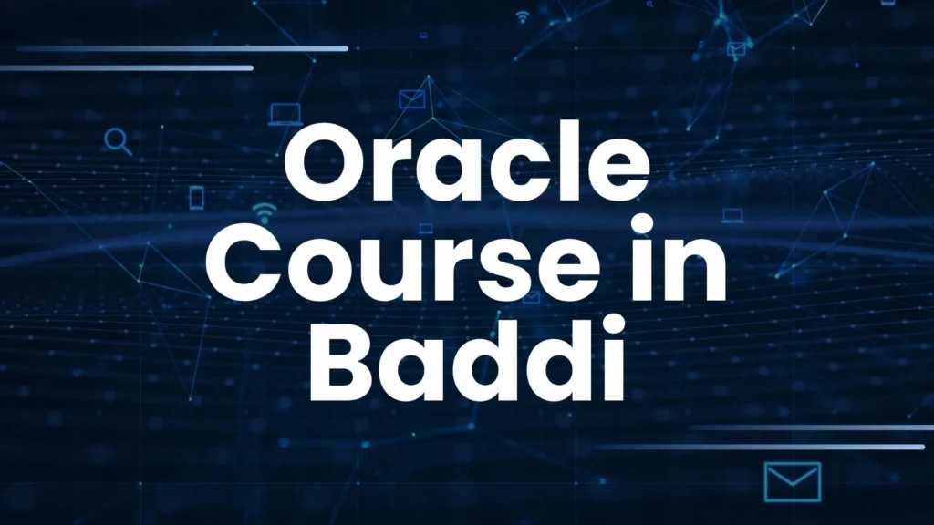Oracle Course in Baddi