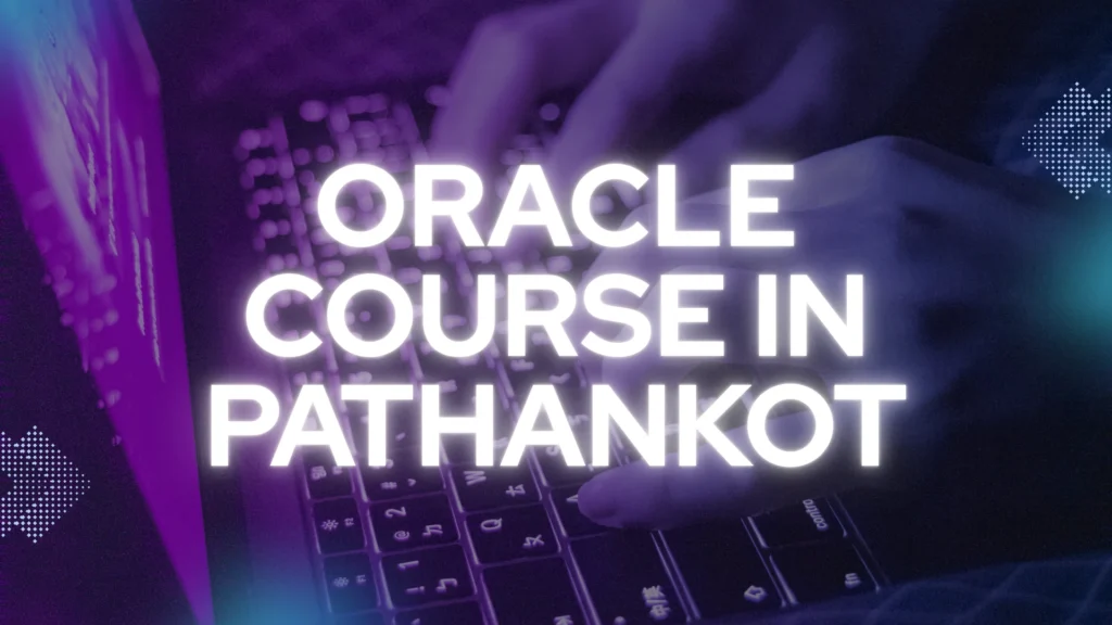 Oracle Training in Pathankot