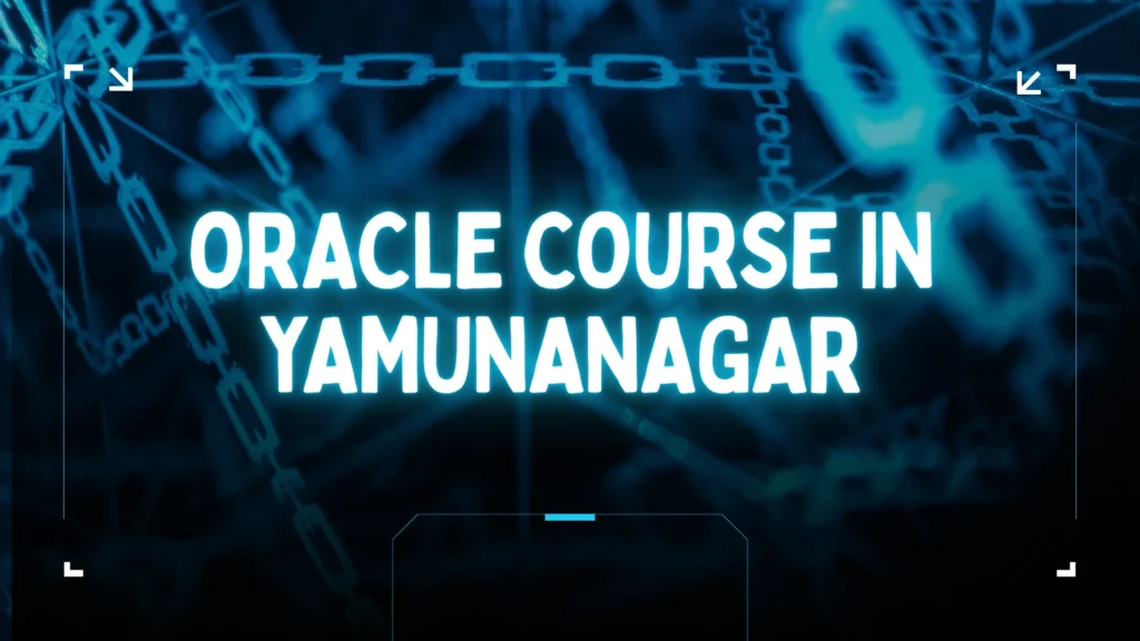Oracle Course in Yamunanagar