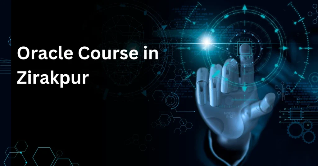 Oracle Course in Zirakpur